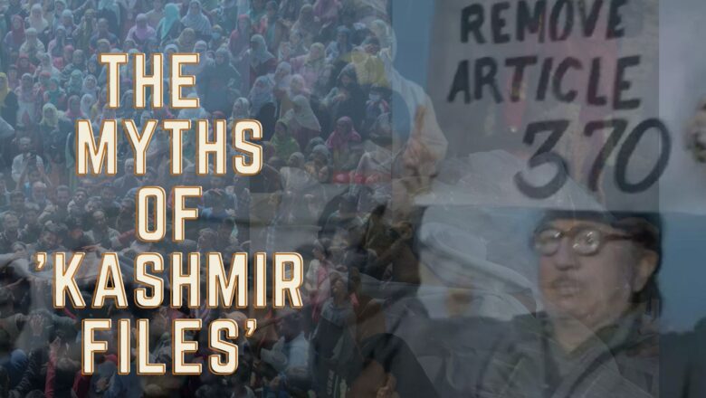 The Myths of ‘The Kashmir Files’