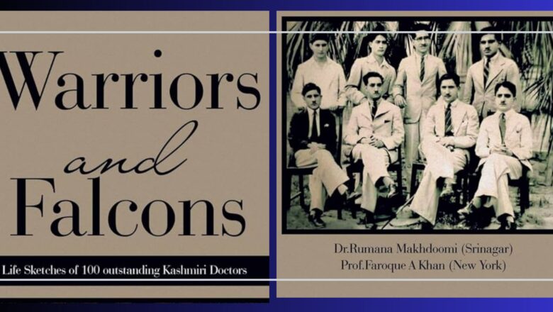 Warriors and Falcons: A tapestry of Kashmiri medical excellence unveiled in century-long odyssey